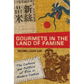 Gourmets in the Land of Famine: The Culture and Politics of Rice in Modern Canton