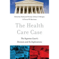 The Health Care Case: The Supreme Court's Decision and Its Implications