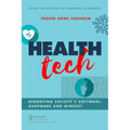 Health Tech: Rebooting Society's Software, Hardware and Mindset
