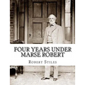 Four Years Under Marse Robert