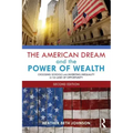 The American Dream and the Power of Wealth: Choosing Schools and Inheriting Inequality in the Land of Opportunity
