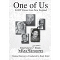 One of Us: LGBT Voices from New England: Interviews (with updates) from Bay Windows