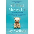 All That Moves Us: A Pediatric Neurosurgeon, His Young Patients, and Their Stories of Grace and Resilience