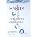Habits: Remaking Addiction