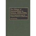 The Pillage of Sustainability in Eritrea, 1600s-1990s: Rural Communities and the Creeping Shadows of Hegemony