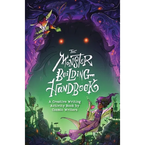 The Monster-Building Handbook: A Creative Writing Activity Book by Cosmic Writers