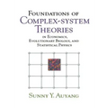Foundations of Complex-System Theories: In Economics, Evolutionary Biology, and Statistical Physics
