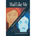 Mad Like Me: Travels in Bipolar Country