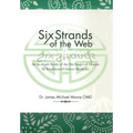 Six Strands of the Web: An In-Depth Study of the Six Stages of Disease in Traditional Chinese Medicine