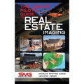 The Drone Pilot's Guide to Real Estate Imaging: Using Drones for Real Estate Photography and Video