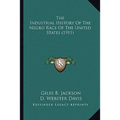 The Industrial History Of The Negro Race Of The United States (1911)