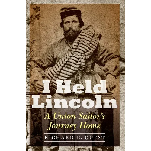 I Held Lincoln: A Union Sailor's Journey Home