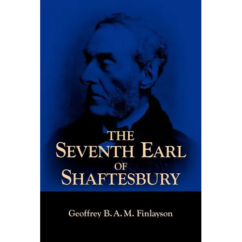 The Seventh Earl of Shaftesbury, 1801-1885