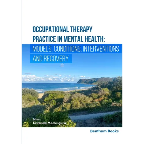 Occupational Therapy Practice in Mental Health: Models, Conditions, Interventions, and Recovery