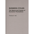 Business Cycles: The Nature and Causes of Economic Fluctuations