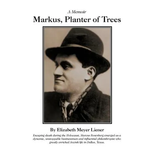 Markus, Planter of Trees: A Memoir