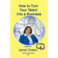 How to Turn Your Talent into a Business