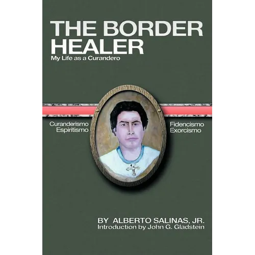 The Border Healer: My Life as a Curandero