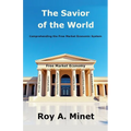 The Savior of the World -- Comprehending the Free Market Economic System