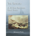 The Rescue: A 12-Step Recovery Bible Study
