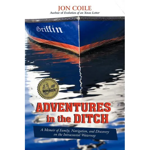 Adventures in the Ditch: A Memoir of Family, Navigation, and Discovery on the Intracoastal Waterway