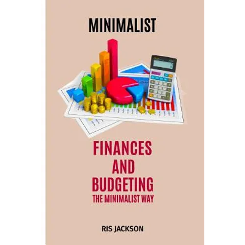Minimalist: Finances and Budgeting the Minimalist Way