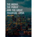 The Media, the Public and the Great Financial Crisis