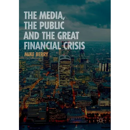 The Media, the Public and the Great Financial Crisis