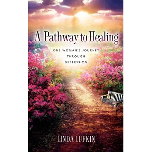 A Pathway to Healing: One Woman's Journey through Depression