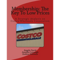 Membership: The Key To Low Prices: A Strategic Analysis on Costco Wholesale Corporation