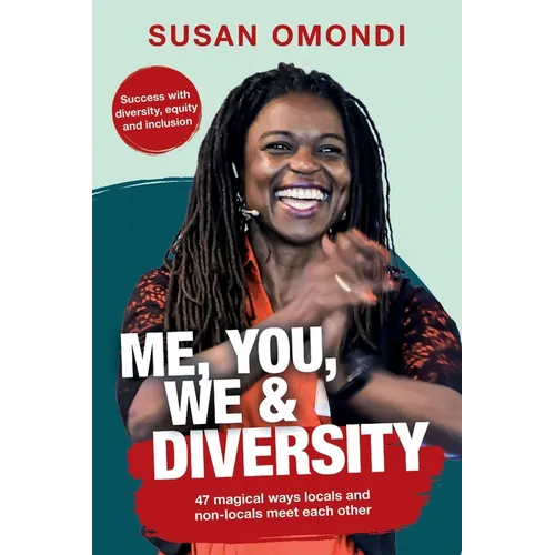 ME, YOU, WE & Diversity: 47 magical ways locals and non-locals meet each other Success with diversity, equity and inclusion