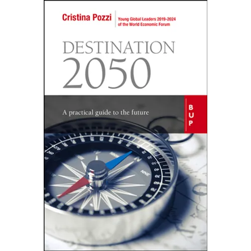 Destination 2050: A Practical Guide to the Future