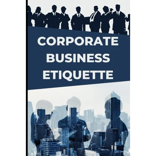 Corporate Business Etiquette and Leadership Skills