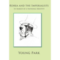 Korea and the Imperialists: In Search of a National Identity