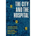 The City and the Hospital: The Paradox of Medically Overserved Communities