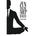 Zen and the Art of Sales: An Eastern Approach to Western Commerce