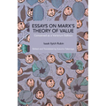 Essays on Marx's Theory of Value: Conceived as a Variorum Edition