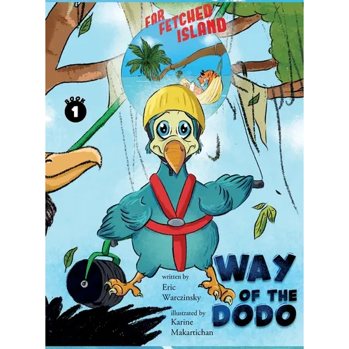 Way of the Dodo: Far-Fetched Island: Book 1