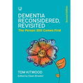 Dementia Reconsidered, Revisited; the person still comes first