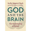 God and the Brain: The Rationality of Belief