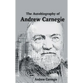 The Autobiography of Andrew Carnegie