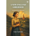 A New England Girlhood Outlined From Memory