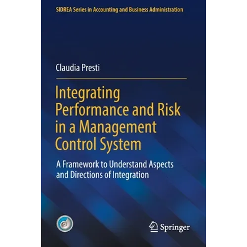 Integrating Performance and Risk in a Management Control System: A Framework to Understand Aspects and Directions of Integration
