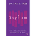 Asylum: The Battle for Mental Healthcare in India