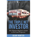 The Triple Net Investor: The Ultimate Beginner's Guide to Net Lease Properties