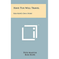 Have Tux Will Travel: Bob Hope's Own Story