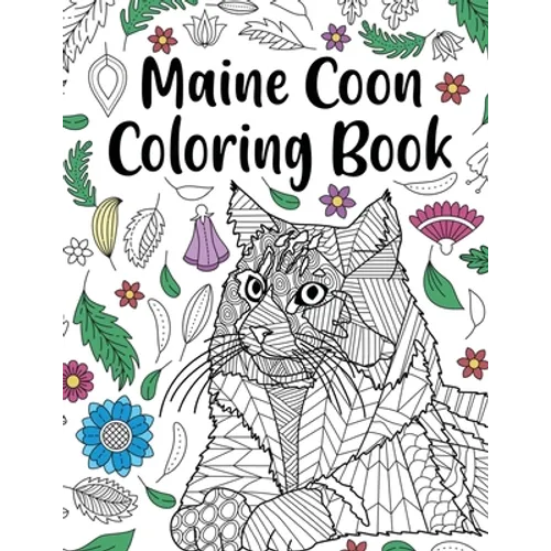 Maine Coon Coloring Book: Adult Coloring Book, Maine Coon Owner Gift, Floral Mandala Coloring Pages, Doodle Animal Kingdom, Gifts Pet Lover