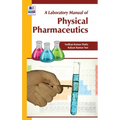 A Laboratory Manual of Physical Pharmaceutics