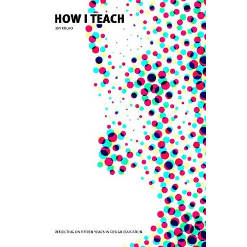 How I Teach: Reflecting on fifteen years in design education