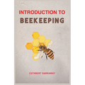 Introduction to Beekeeping: Your Beginner's Handbook to the World of Beekeeping (2024 Crash Course)